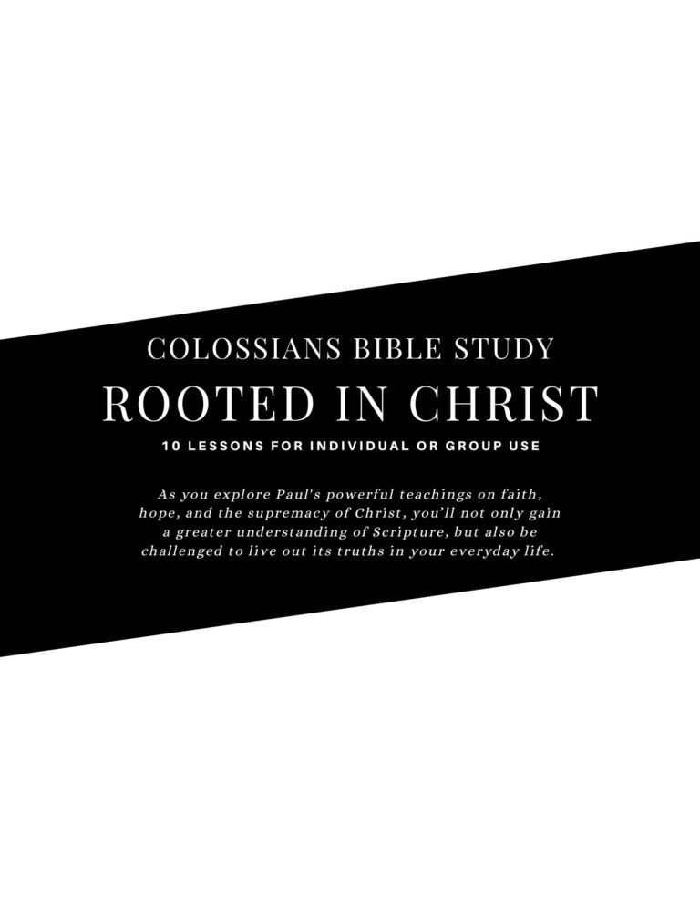 Rooted in Christ: 10 Bible Study Lessons from the book of Colossians 