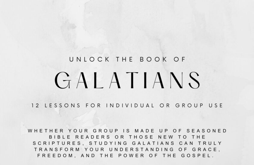 Unlock the Book of Galatians: A Free 12 Lesson Bible Study for Deepening Your Faith